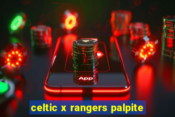 celtic x rangers palpite